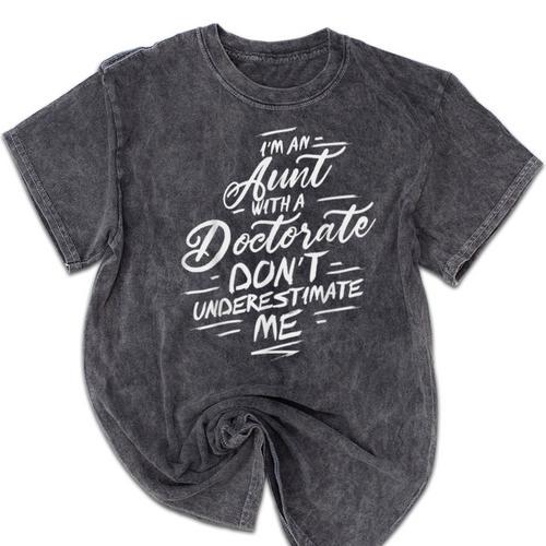 Phd Aunt Shirt Doctorate Graduations Doctoral Mineral Wash Tshirts - Best Gift Smart