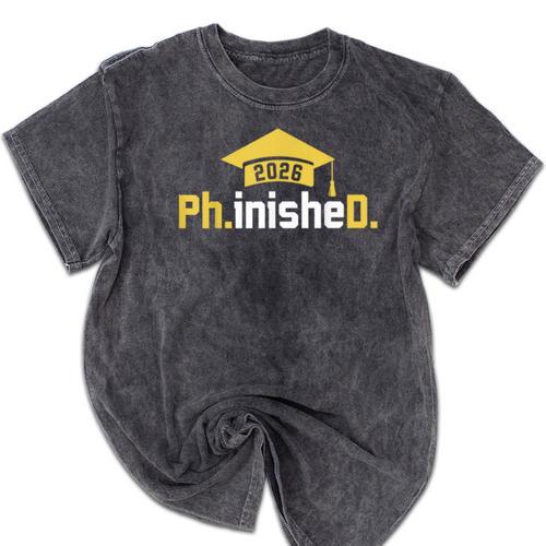 PhD Finished PhinisheD Class Of 2026 Phd Graduation Mineral Wash Tshirts - Best Gift Smart