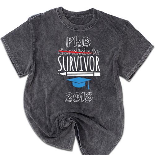 PhD Survivor 2018 Tshirt For PhD Graduates Graduation Gift Mineral Wash Tshirts - Best Gift Smart