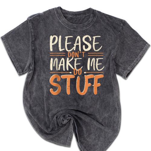 Please Don't Make Me Do Stuff Introvert Teen Lazy Gag Mineral Wash Tshirts - Raresse