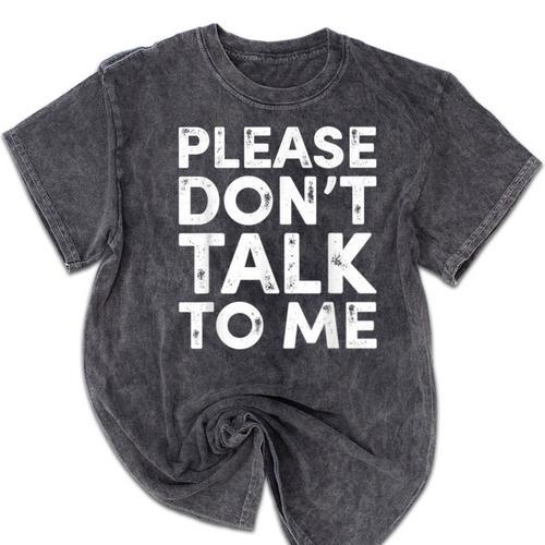 Please Don't Talk To Me Introvert Graphic Mineral Wash Tshirts - Raresse