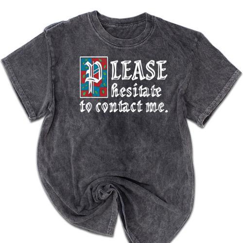 Please Hesitate To Contact Me Introvert Mineral Wash Tshirts - Raresse