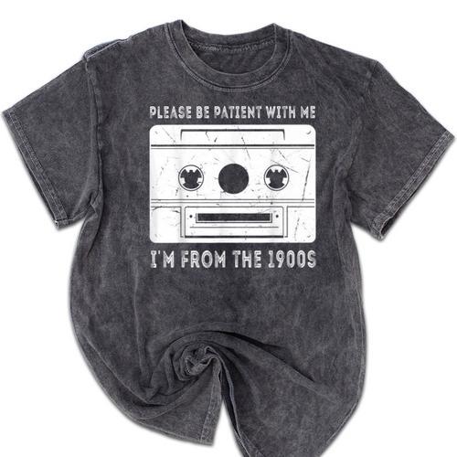 Please Be Patient I'm From The 1900s Cowboy Saying Mineral Wash Tshirts - Figerry