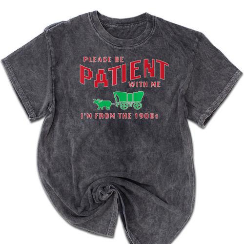 Please Be Patient I'm From The 1900s Vintage Gen X Mineral Wash Tshirts - Figerry