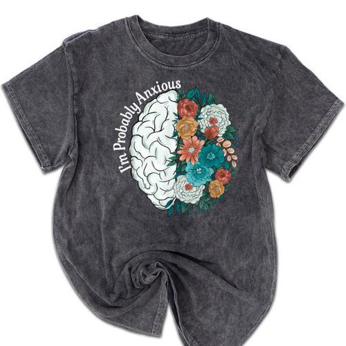 Probably Anxious Mental Health Quote Introverts People Mineral Wash Tshirts - Raresse