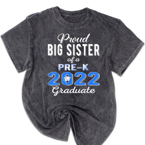 Proud Big Sister Of Pre K School Graduate 2022 Graduation Mineral Wash Tshirts - Best Gift Smart
