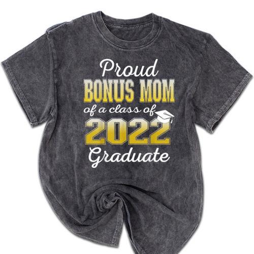 Proud Bonus Mom Of 2022 Graduate Class 2022 Graduation 22 Mineral Wash Tshirts - Best Gift Smart