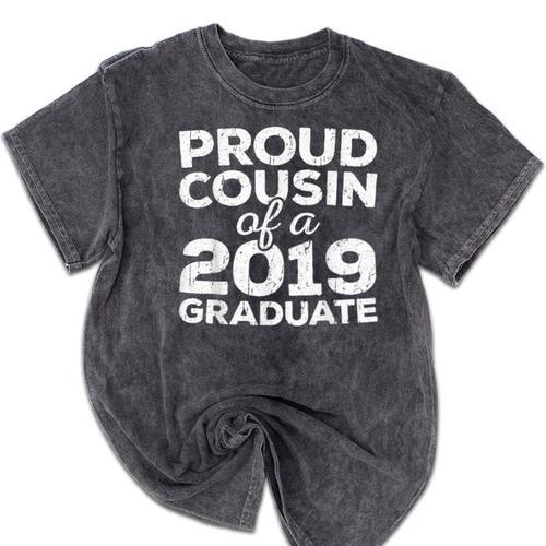 Proud Cousin Of A 2019 Graduate Class Graduation Mineral Wash Tshirts - Best Gift Smart