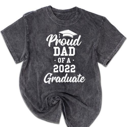 Proud Dad Of a 2022 Graduate Class Of 2022 Graduation Mineral Wash Tshirts - Best Gift Smart
