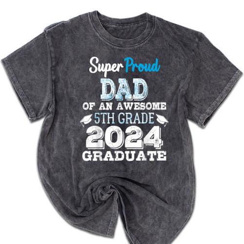 Proud DAD Of A 5th Grade Graduate 2024 Elementary Graduation Mineral Wash Tshirts - Best Gift Smart