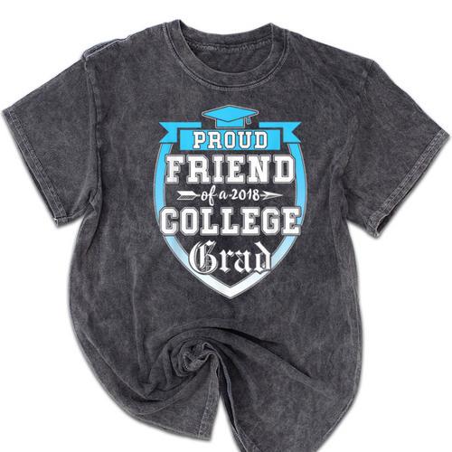 Proud Friend Of a 2018 College Grad Graduation Mineral Wash Tshirts - Best Gift Smart