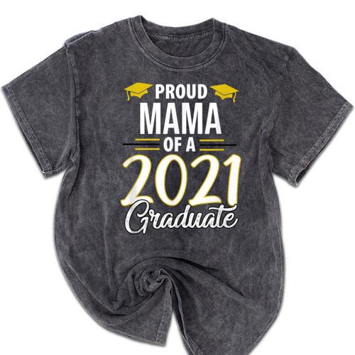 Proud Mama Of A 2021 Graduate Graduation Clothes MBA PhD Mineral Wash Tshirts - Best Gift Smart