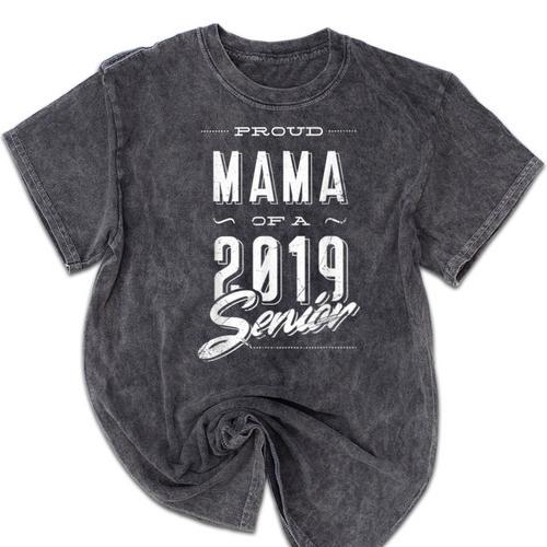 Proud Mama Senior 2019 Mom Graduate Graduation Mommy T Shirt Mineral Wash Tshirts - Best Gift Smart