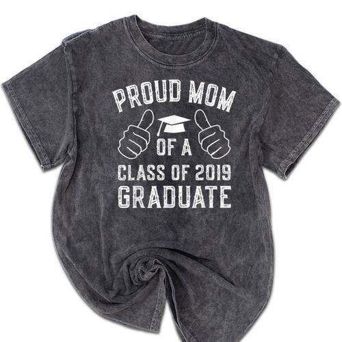 Proud Mom Of a 2019 Graduate Graduation Mineral Wash Tshirts - Best Gift Smart