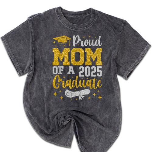 Proud Mom Of A 2025 Graduate Senior Class Of 2025 Graduation Mineral Wash Tshirts - Best Gift Smart