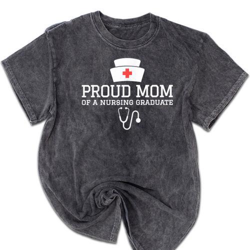 Proud Mom Of a Nursing Graduate Nurse Senior 2026 Graduation Mineral Wash Tshirts - Best Gift Smart