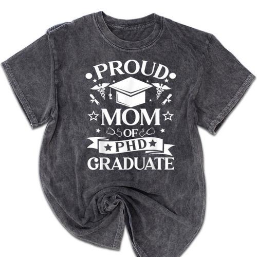 Proud Mom Of PhD Graduate Doctorate Graduation Mineral Wash Tshirts - Best Gift Smart
