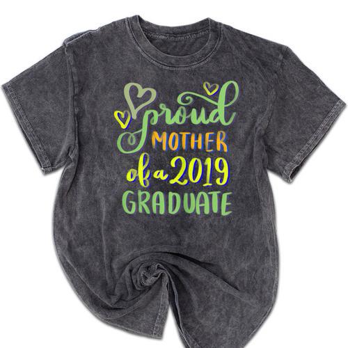 Proud Mother Of a 2019 Graduate Graduation T-Shirt Mineral Wash Tshirts - Best Gift Smart