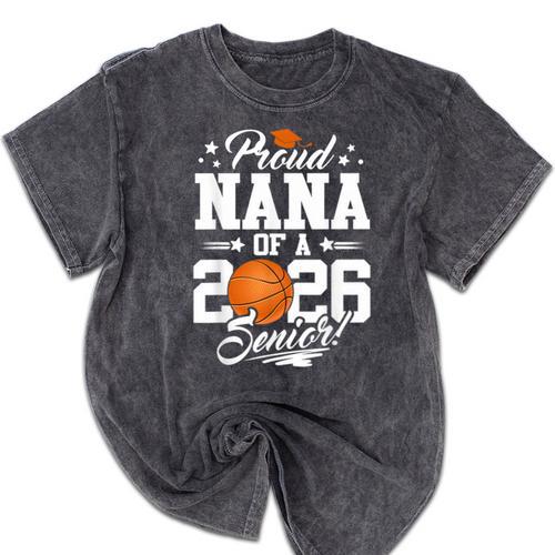 Proud Nana Of A 2026 Senior Basketball Graduation Mineral Wash Tshirts - Best Gift Smart