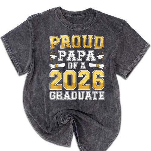 Proud Papa Of A 2026 Graduate Shirt Class Of 2026 Graduation Mineral Wash Tshirts - Best Gift Smart