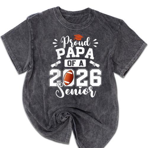 Proud Papa Of A 2026 Senior Football Graduation Dad Mineral Wash Tshirts - Best Gift Smart