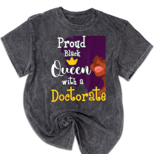 Proud Queen PhD Graduate PhD Graduation Doctorate Mineral Wash Tshirts - Best Gift Smart
