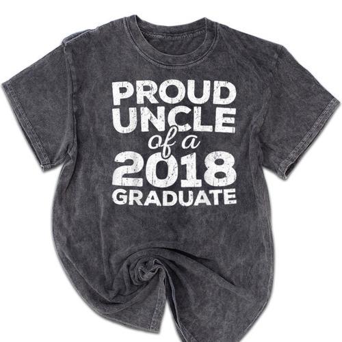 Proud Uncle Of A 2018 Graduate Graduation Mineral Wash Tshirts - Best Gift Smart