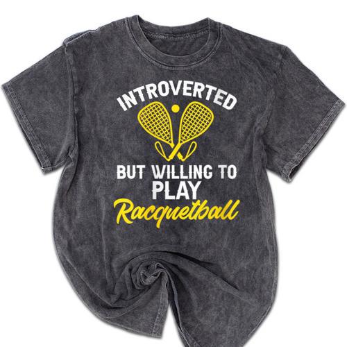 Racquetball Player Introvert Racquetball Mineral Wash Tshirts - Raresse
