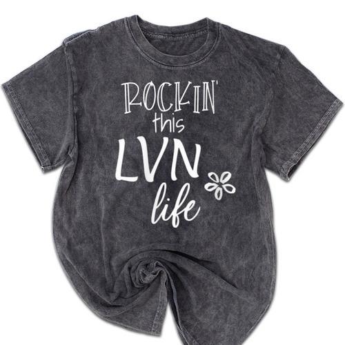 Rockin This Life Cute LVN Graphic For Nurse Graduation Mineral Wash Tshirts - Best Gift Smart