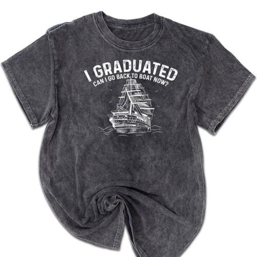 Sailor I Graduated Can I Go Back To Boat Now Graduation Mineral Wash Tshirts - Best Gift Smart