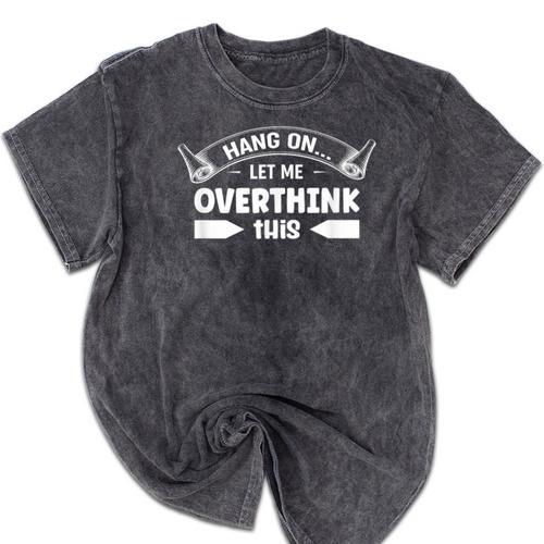 Sarcastic Anti Social Overthinker Introvert Overthink Mineral Wash Tshirts - Raresse