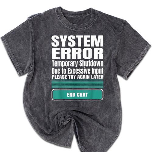Sarcastic Apparel For Antisocial Introverts System Error Mineral Wash Tshirts - Raresse