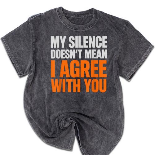 Sarcastic Introvert My Silence Doesn't Mean I Agree Mineral Wash Tshirts - Raresse