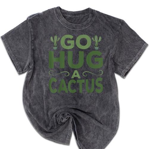 Sassy Saying Go Hug Cactus Introverts Sassy Quote No Hugs Mineral Wash Tshirts - Raresse
