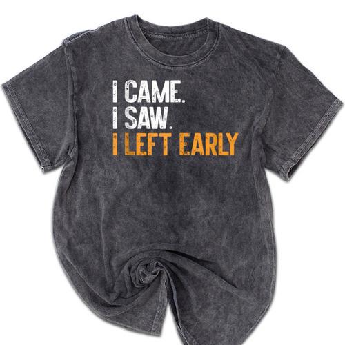 I Came i Saw i Left Early Introvert Mineral Wash Tshirts - Raresse