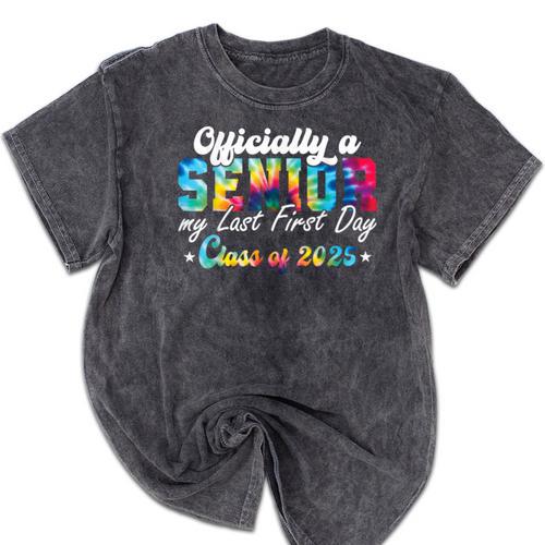 Senior 2025 Graduation My Last First Day Of Class Of 2025 Mineral Wash Tshirts - Best Gift Smart