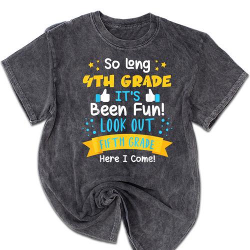 So Long 4th Grade Graduation 2025 School 5th Grade Here Come Mineral Wash Tshirts - Best Gift Smart