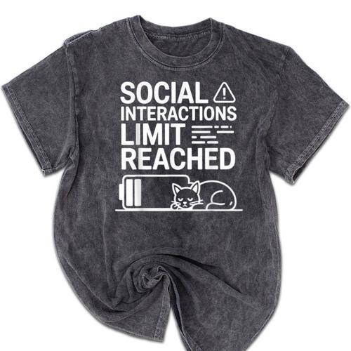 Social Interactions Limit Reached Introvert Tired Mineral Wash Tshirts - Raresse