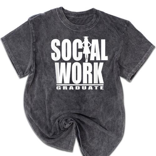Social Work Graduate TShirt College Graduation Mineral Wash Tshirts - Best Gift Smart