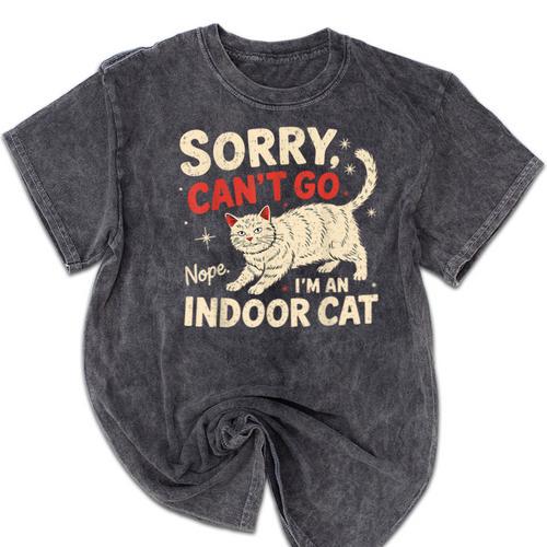 Sorry I Can't Go I'm An Indoor Cat Introvert Cat Owner Mineral Wash Tshirts - Raresse