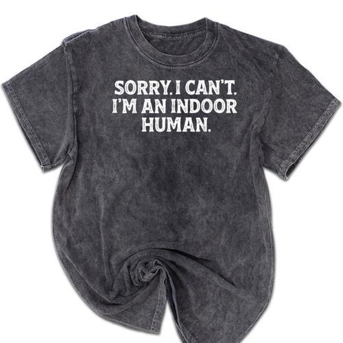Sorry I Can't I'm An Indoor Human Introvert Humor Joke Mineral Wash Tshirts - Raresse