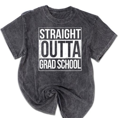 Straight Outta Grad School Graduation T Shirt Gift Mineral Wash Tshirts - Best Gift Smart