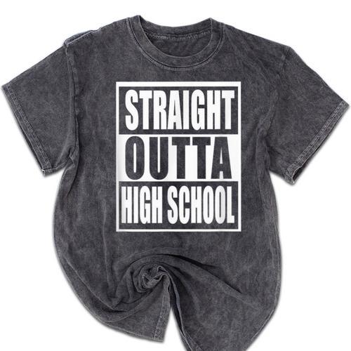 Straight Outta High School Graduation Apparel For Seniors Mineral Wash Tshirts - Best Gift Smart