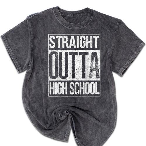 Straight Outta High School Shirt Graduation Idea Mineral Wash Tshirts - Best Gift Smart
