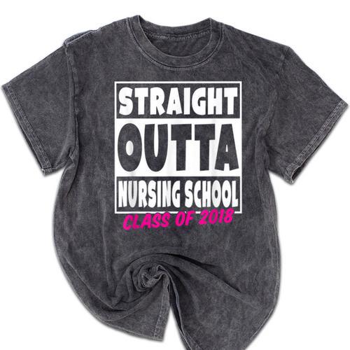 Straight Outta Nursing School Class Of 2018 Graduation Mineral Wash Tshirts - Best Gift Smart