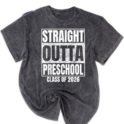 Straight Outta Preschool Graduate Class 2026 Graduation Mineral Wash Tshirts - Best Gift Smart