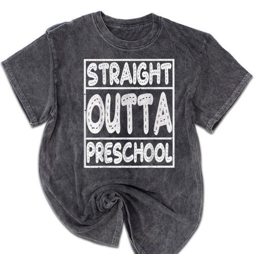 Straight Outta Preschool Shirt Graduation Idea Mineral Wash Tshirts - Best Gift Smart