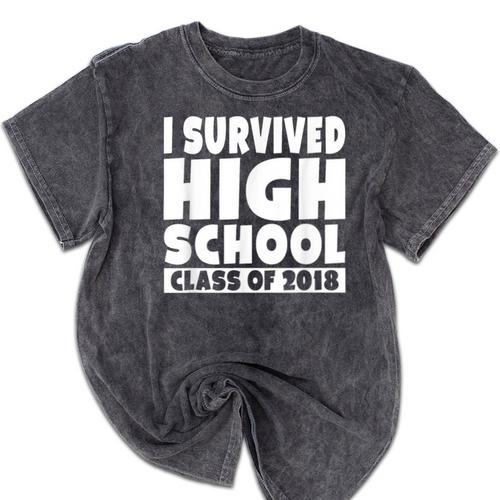 I Survived High School Class Of 2018 Graduation Mineral Wash Tshirts - Best Gift Smart