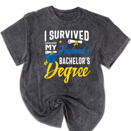 i Survived My Husbands Bachelors Degree Graduation Gifts Mineral Wash Tshirts - Best Gift Smart