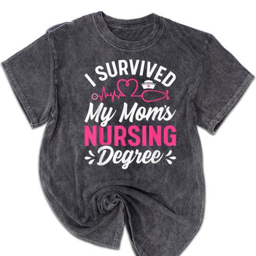 I Survived My Mom's Nursing Degree Nurse Graduation Mineral Wash Tshirts - Best Gift Smart
